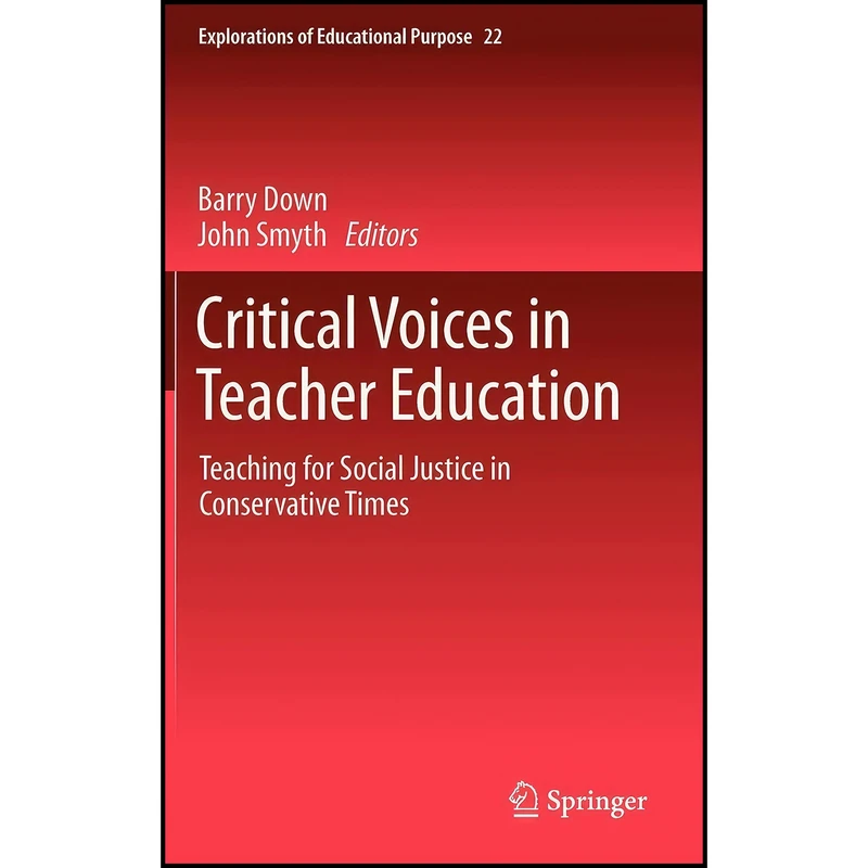 کتاب Critical Voices in Teacher Education اثر Barry Down and John Smyth انتشارات Springer