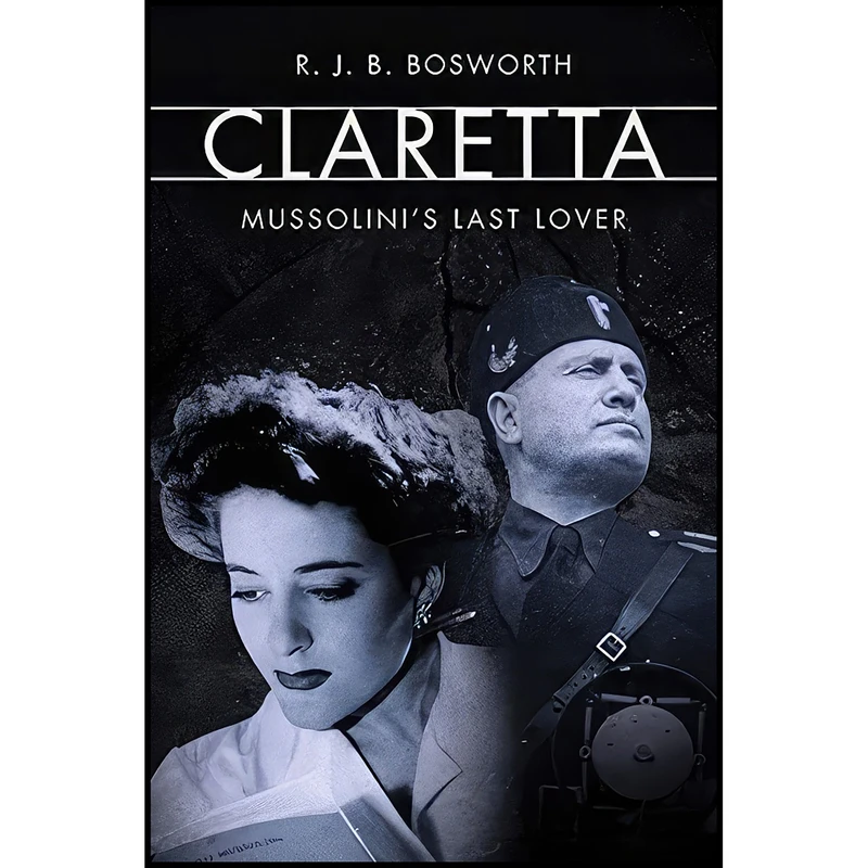 کتاب Claretta اثر R. J. B. Bosworth انتشارات Yale University Press