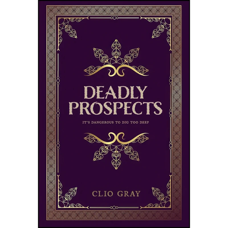 کتاب Deadly Prospects  اثر Clio Gray انتشارات تازه ها