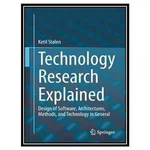 کتاب Technology Research Explained اثر Ketil Stølen انتشارات مؤلفین طلایی