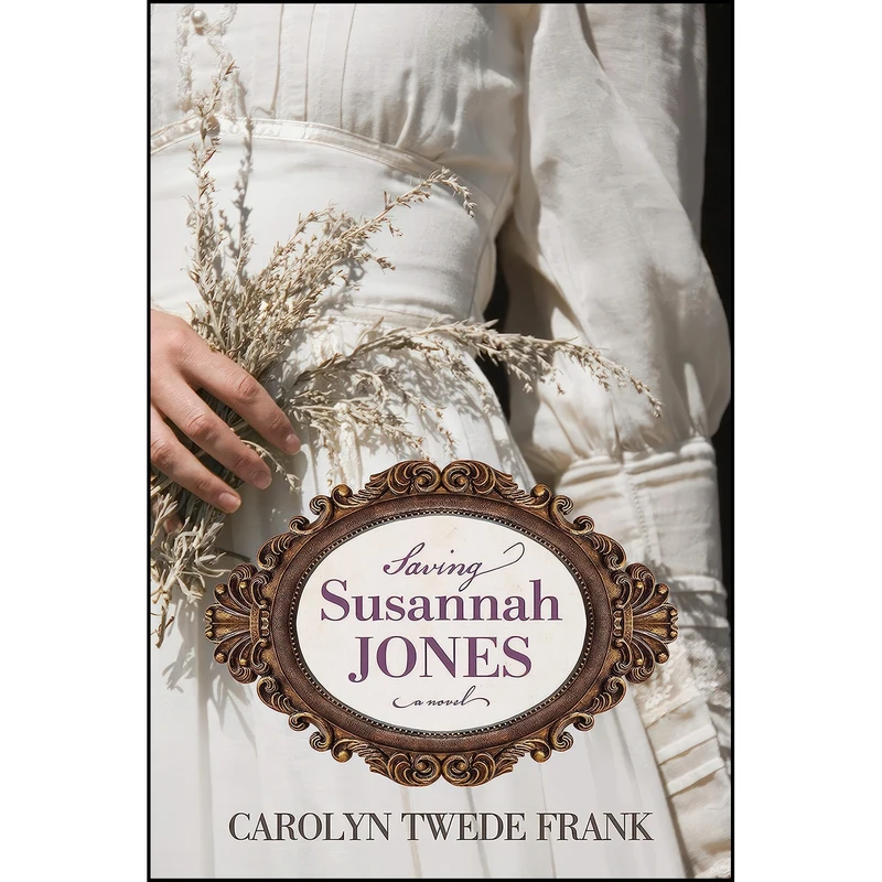 کتاب Saving Susannah Jones اثر Carolyn Twede Frank انتشارات Covenant Communications, Inc.