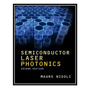 کتاب Semiconductor Laser Photonics اثر Mauro Nisoli انتشارات مؤلفین طلایی