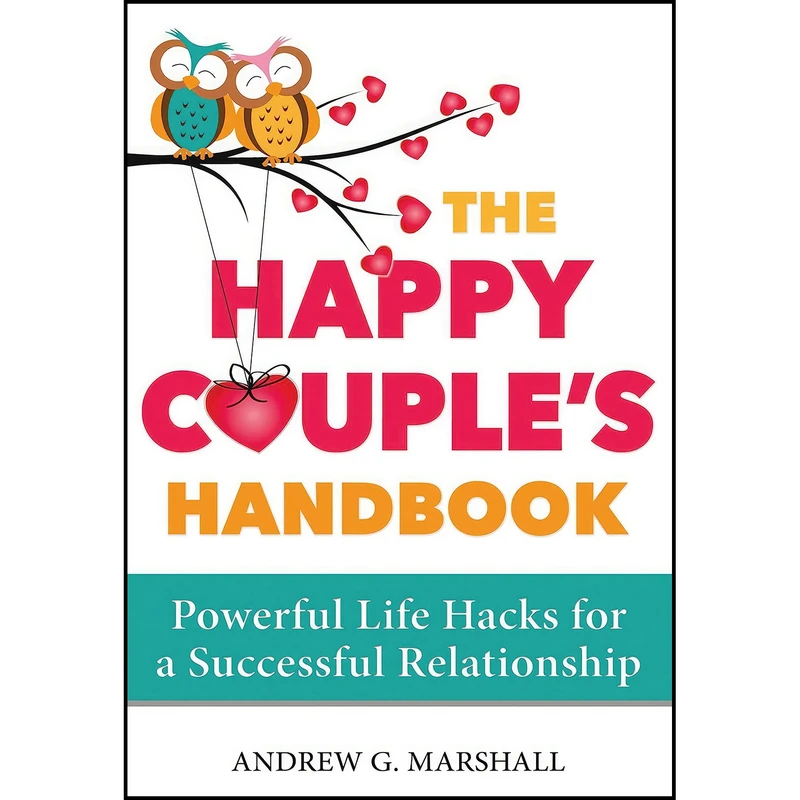 کتاب The Happy Couples Handbook اثر Andrew G. Marshall انتشارات Marshall Method Publishing
