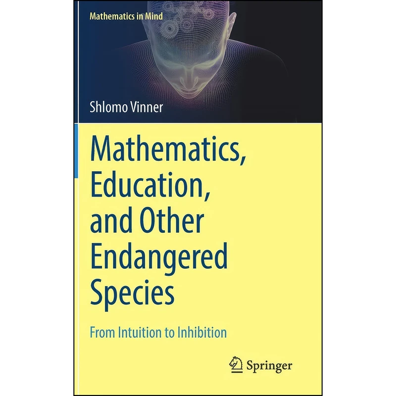 کتاب Mathematics, Education, and Other Endangered Species  اثر Shlomo Vinner انتشارات Springer