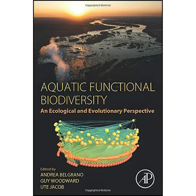 کتاب Aquatic Functional Biodiversity اثر جمعي از نويسندگان انتشارات Academic Press