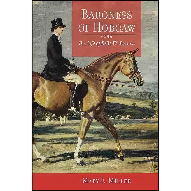 کتاب Baroness of Hobcaw اثر Mary E. Miller انتشارات University of South Carolina Press