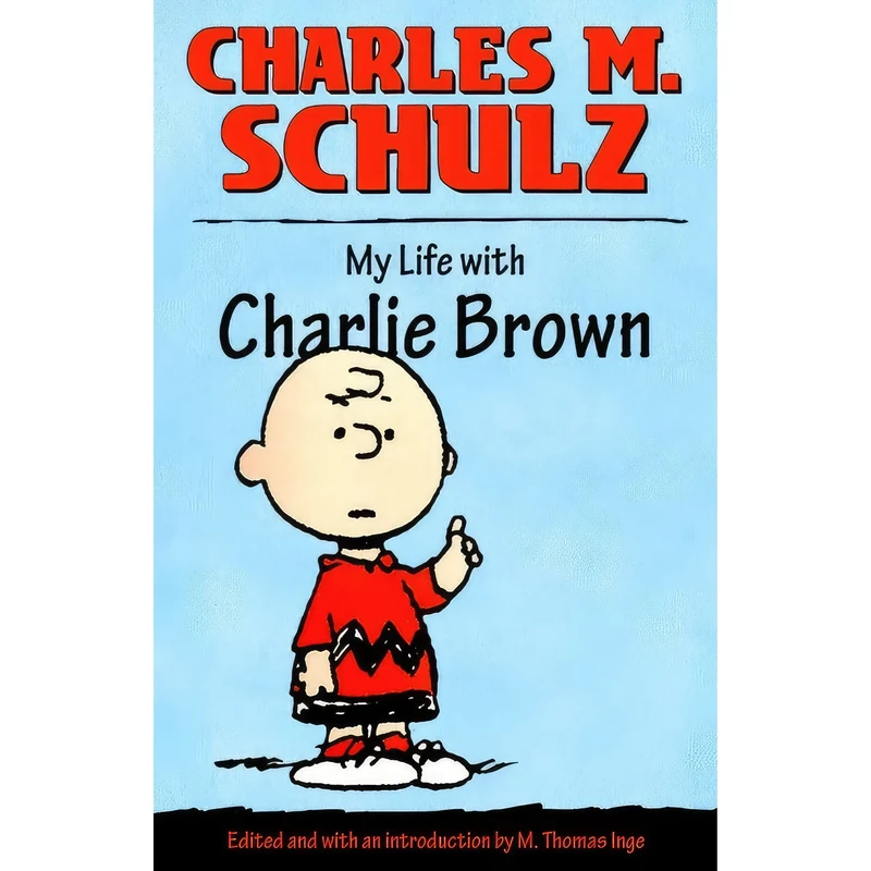 کتاب My Life with Charlie Brown اثر Charles M. Schulz and M. Thomas Inge انتشارات University Press of Mississippi