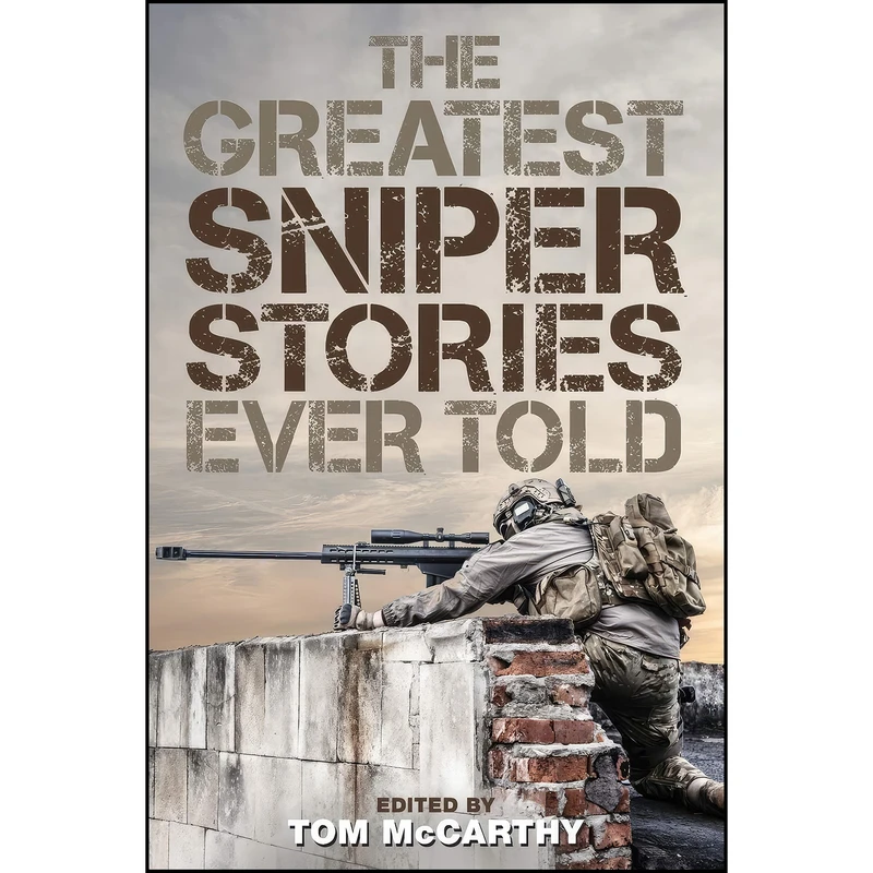 کتاب The Greatest Sniper Stories Ever Told اثر Tom McCarthy انتشارات Lyons Press