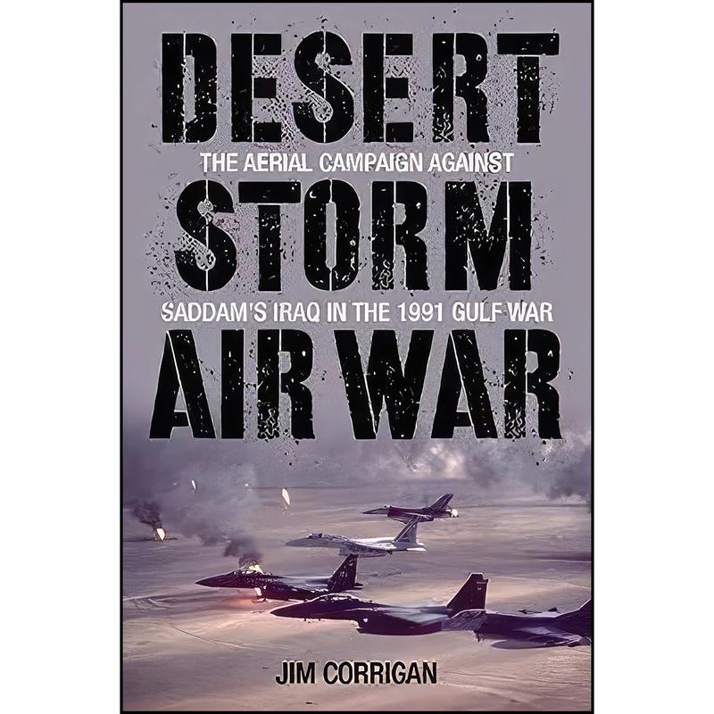 کتاب Desert Storm Air War اثر Jim Corrigan انتشارات Stackpole Books