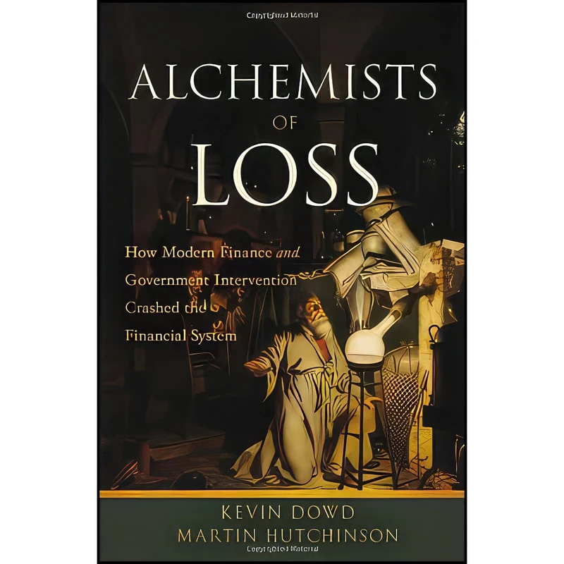 کتاب Alchemists of Loss اثر Kevin Dowd and Martin Hutchinson انتشارات Wiley