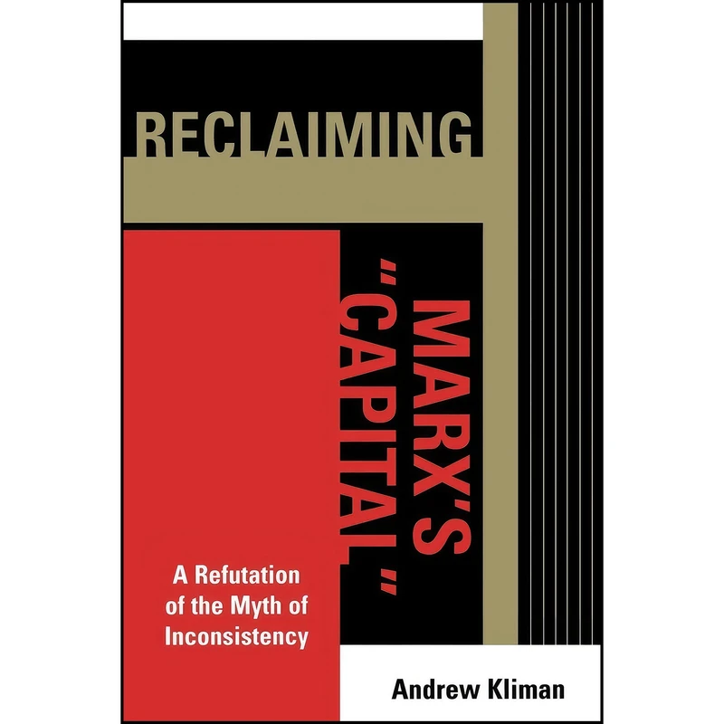 کتاب Reclaiming Marx's 'Capital' اثر Andrew Kliman انتشارات Lexington Books