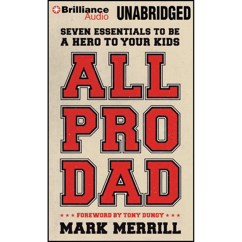 کتاب All Pro Dad اثر Mark Merrill and Tony Dungy انتشارات Brilliance Audio