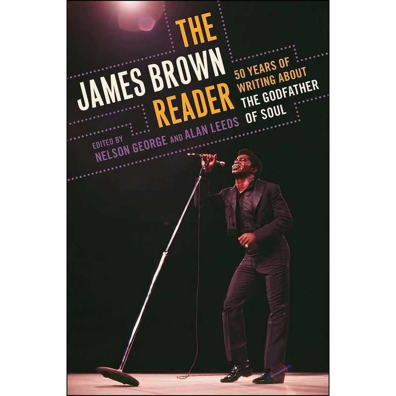 کتاب The James Brown Reader اثر Nelson George and Alan Leeds انتشارات Plume