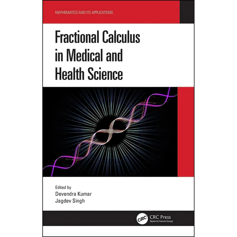 کتاب Fractional Calculus in Medical and Health Science  اثر Devendra Kumar and Jagdev Singh انتشارات CRC Press