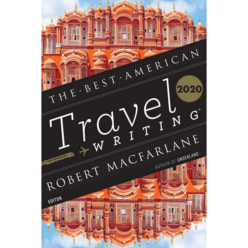 کتاب Best American Travel Writing 2020 اثر Jason Wilson and Robert Macfarlane انتشارات Best American Paper