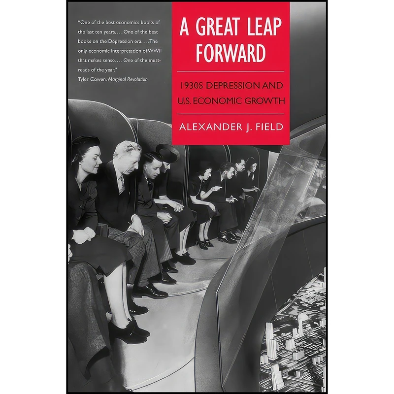 کتاب A Great Leap Forward اثر Alexander J. Field انتشارات Yale University Press