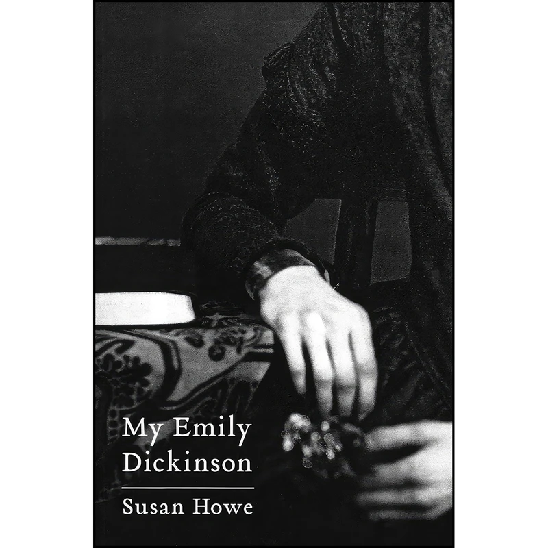 کتاب My Emily Dickinson اثر Susan Howe and Eliot Weinberger انتشارات New Directions