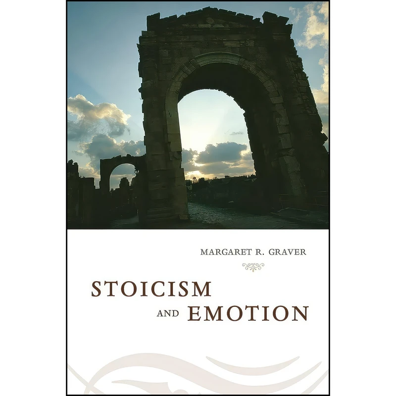 کتاب Stoicism and Emotion اثر Margaret Graver انتشارات University of Chicago Press
