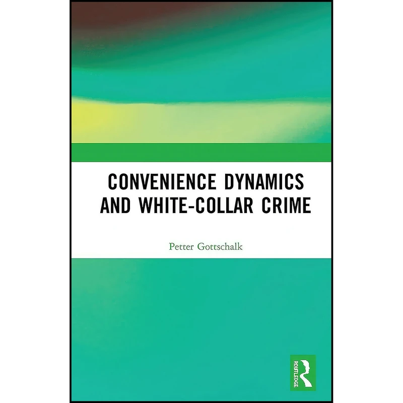 کتاب Convenience Dynamics and White-Collar Crime اثر Petter Gottschalk انتشارات بله