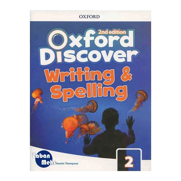 کتاب Oxford Discover Writing and Spelling 2 اثر جمعی از نویسندگان انتشارات زبان مهر 