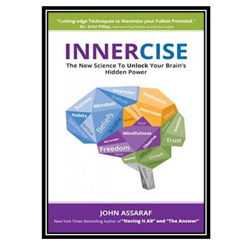 کتاب INNERCISE: The New Science to Unlock Your Brain’s Hidden Power اثر John Assaraf انتشارات مؤلفین طلایی
