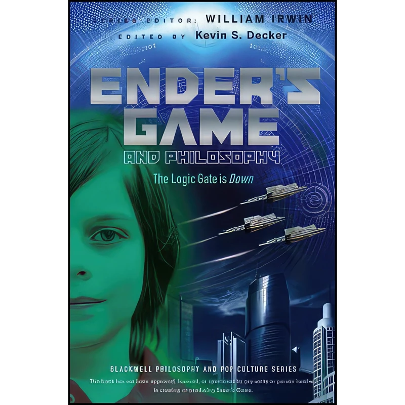 کتاب Enders Game and Philosophy اثر Kevin S. Decker and William Irwin انتشارات Wiley