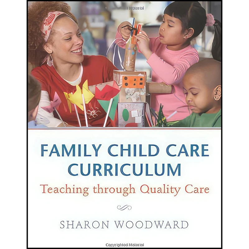 کتاب Family Child Care Curriculum اثر Sharon Woodward انتشارات Redleaf Press