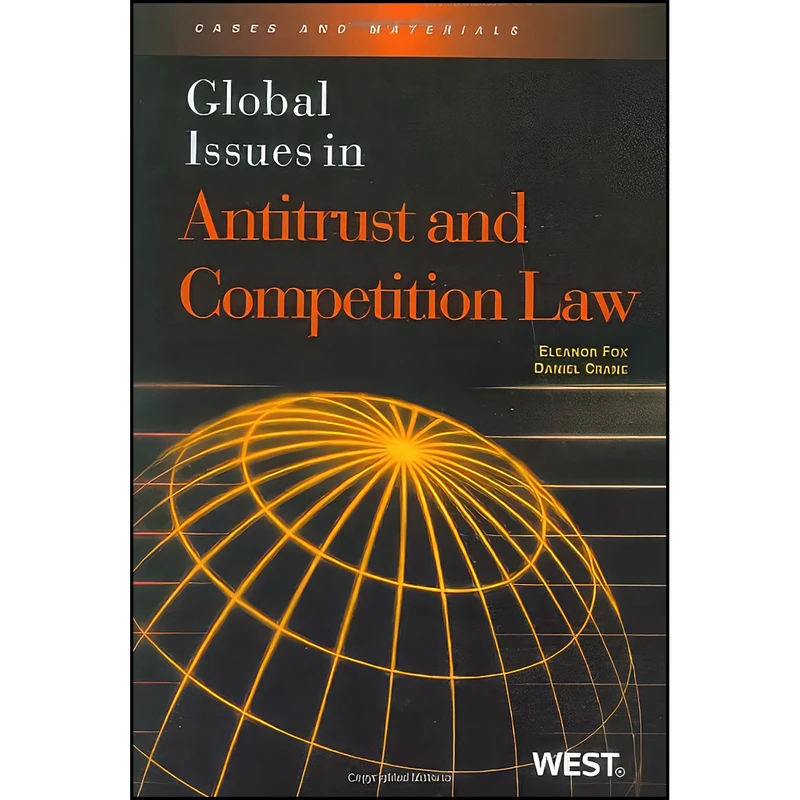 کتاب Global Issues in Antitrust and Competition Law اثر Eleanor Fox and Daniel Crane انتشارات West Academic Publishing