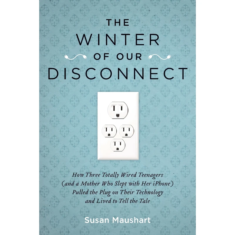 کتاب The Winter of Our Disconnect اثر Susan Maushart انتشارات TarcherPerigee