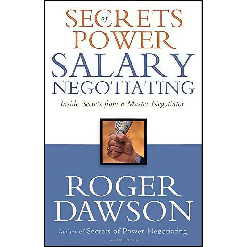 کتاب Secrets of Power Salary Negotiating اثر Roger Dawson انتشارات Weiser