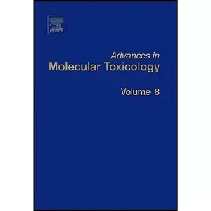 کتاب Advances in Molecular Toxicology  اثر جمعي از نويسندگان انتشارات Elsevier