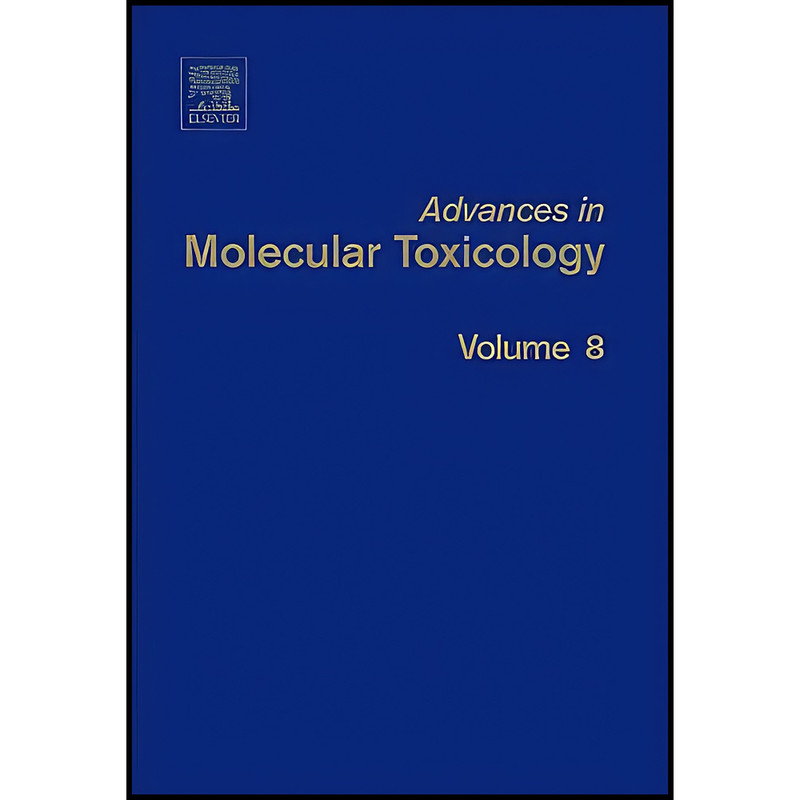کتاب Advances in Molecular Toxicology اثر جمعي از نويسندگان انتشارات Elsevier