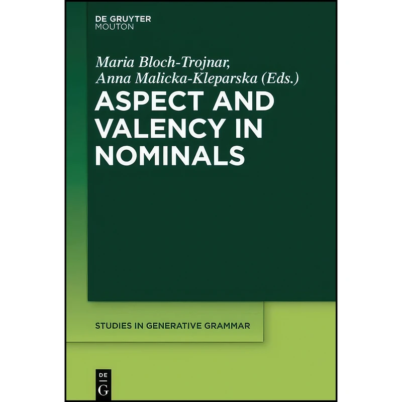 کتاب Aspect and Valency in Nominals  اثر جمعي از نويسندگان انتشارات De Gruyter Mouton