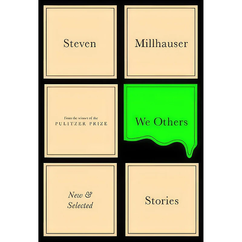 کتاب We Others اثر Steven Millhauser انتشارات Knopf