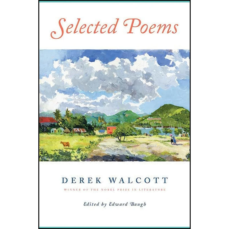 کتاب Selected Poems اثر Derek Walcott and Edward Baugh انتشارات Farrar, Straus and Giroux