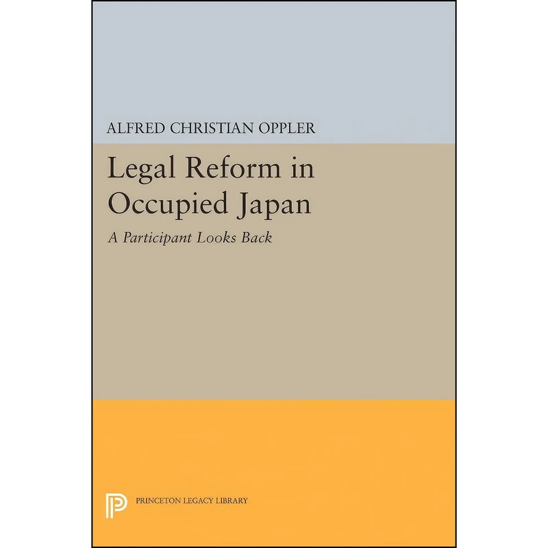 کتاب Legal Reform in Occupied Japan اثر جمعي از نويسندگان انتشارات Princeton University Press