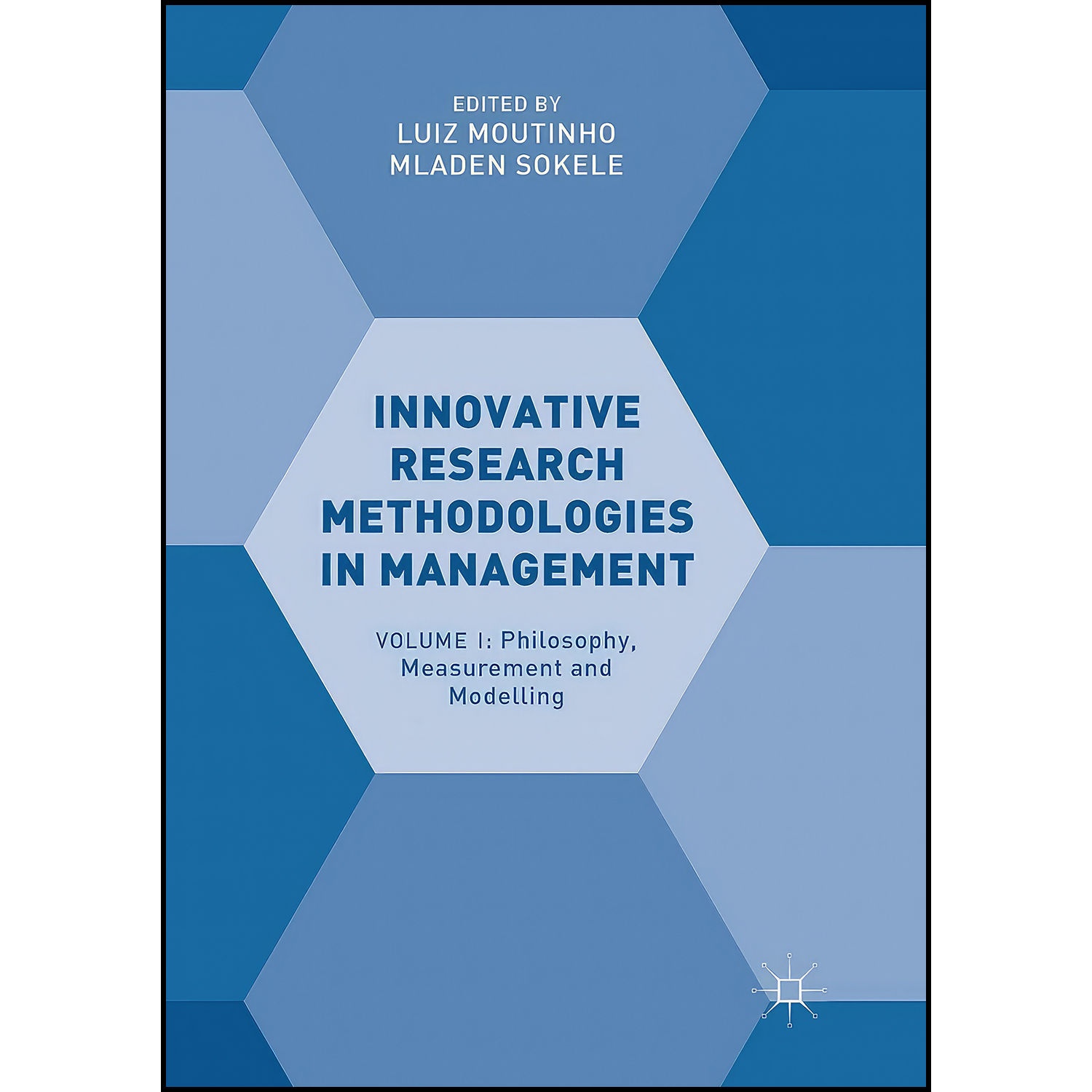 کتاب Innovative Research Methodologies in Management اثر Luiz Moutinho and Mladen Sokele انتشارات بله
