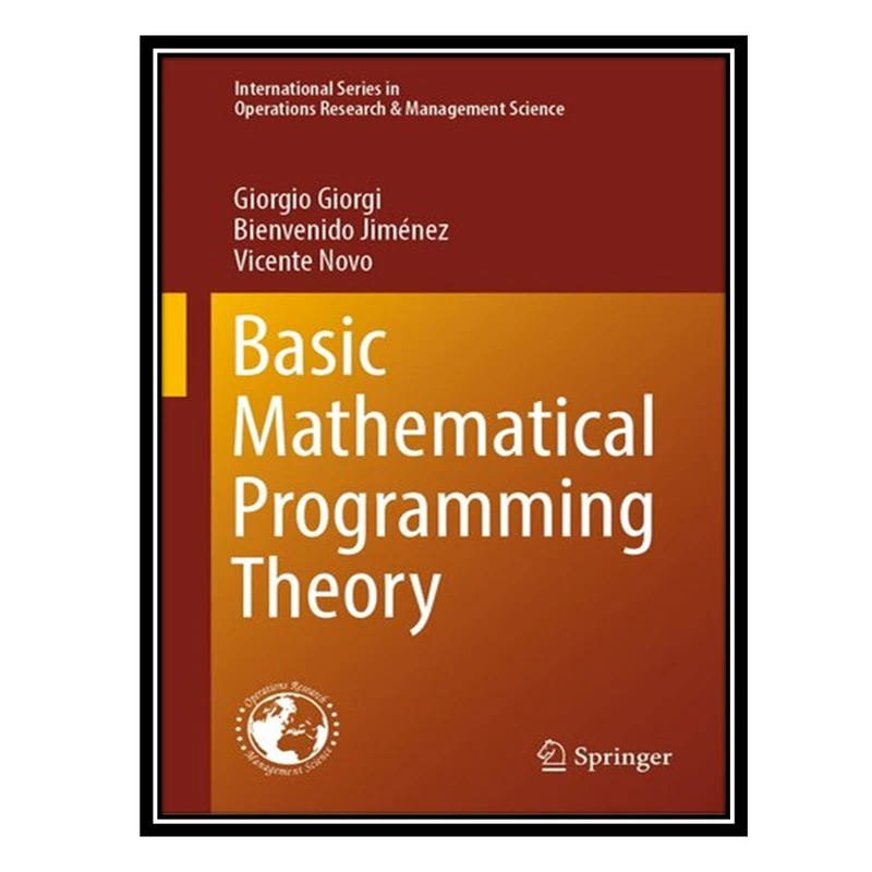 کتاب Basic Mathematical Programming Theory اثر جمعی از نویسندگان انتشارات مؤلفین طلایی