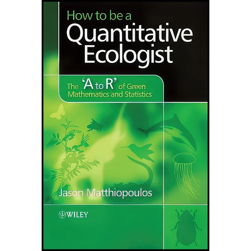 کتاب How to be a Quantitative Ecologist اثر Jason Matthiopoulos انتشارات Wiley