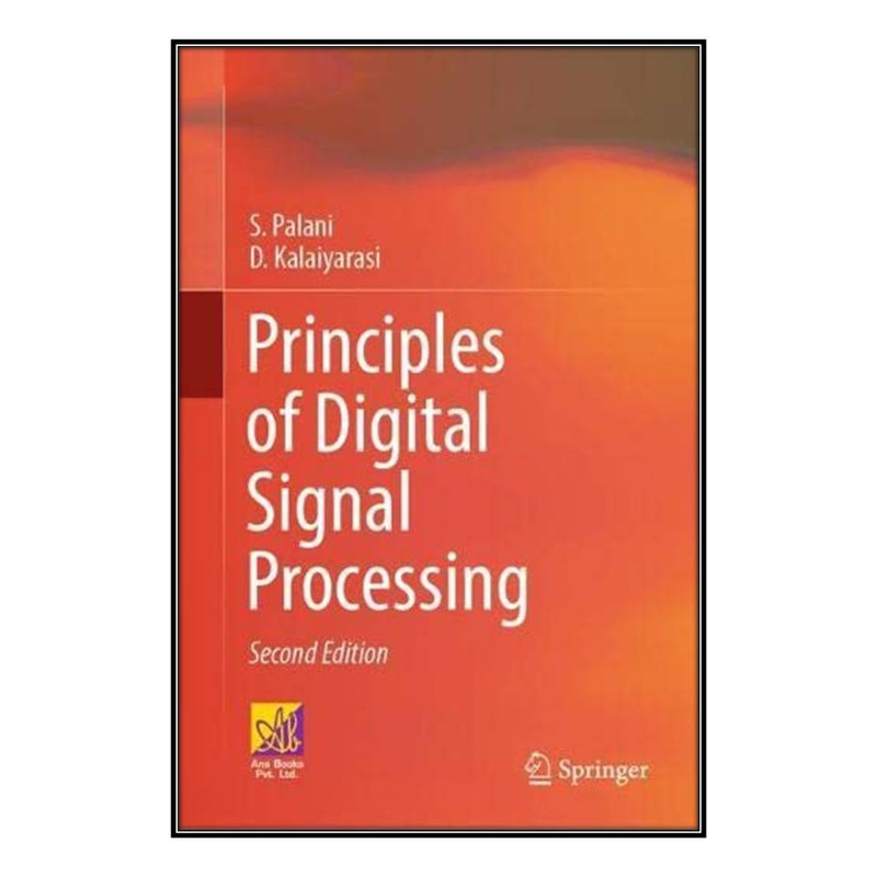  کتاب Principles of Digital Signal Processing اثر S. Palani انتشارات مؤلفين طلايي