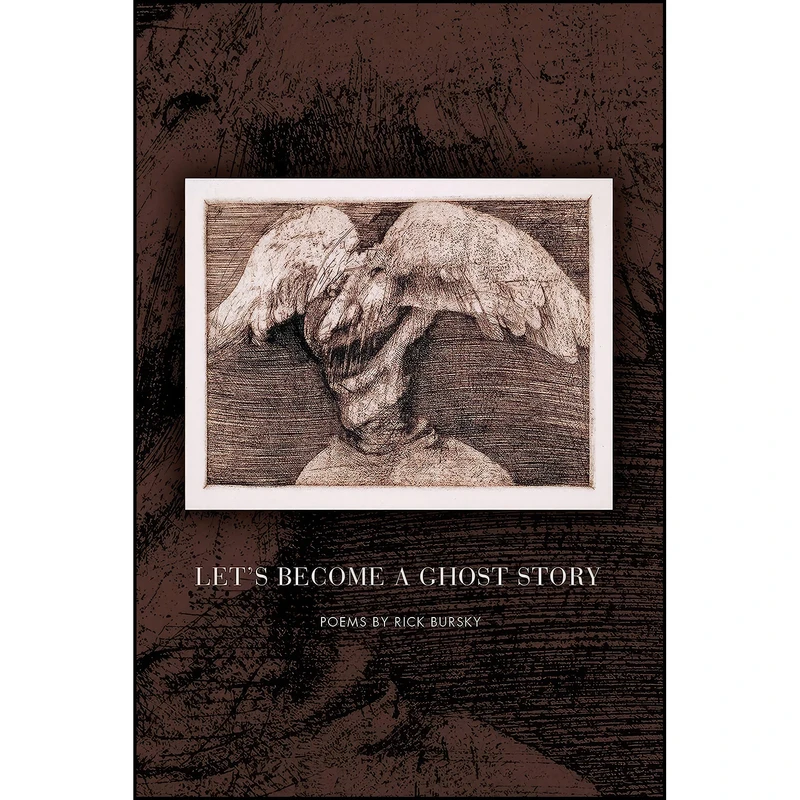کتاب Lets Become a Ghost Story  اثر Rick Bursky انتشارات BOA Editions Ltd. 