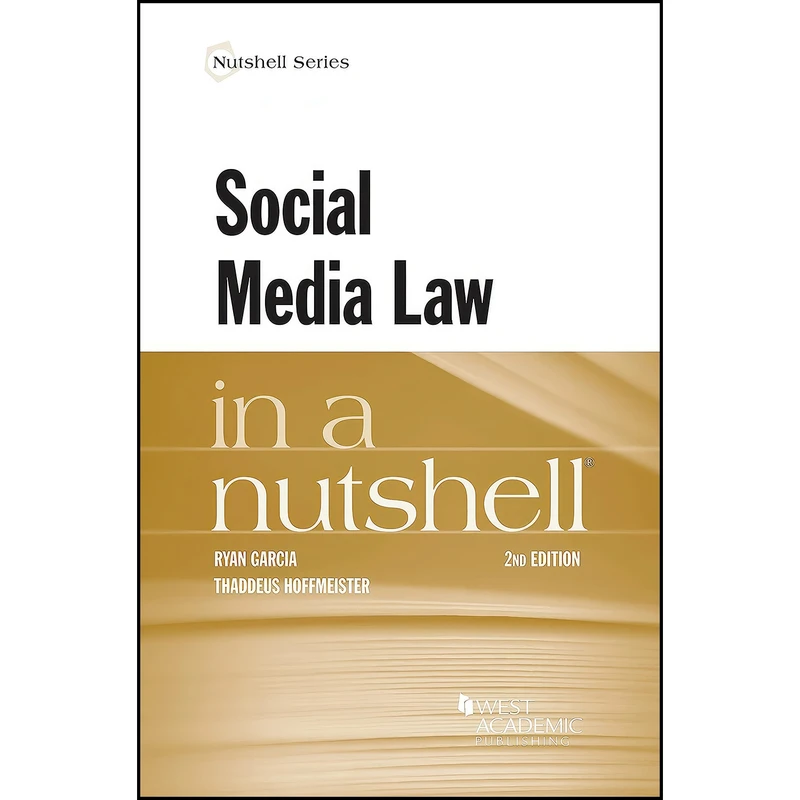 کتاب Social Media Law in a Nutshell  اثر جمعي از نويسندگان انتشارات West Academic Publishing