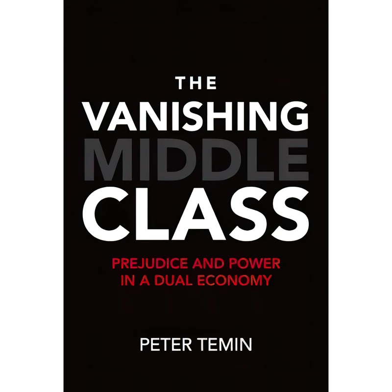 کتاب The Vanishing Middle Class اثر Peter Temin انتشارات The MIT Press