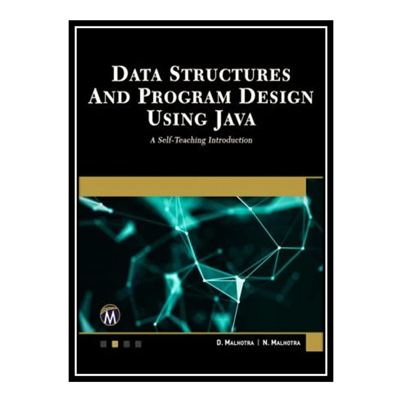 کتاب Data Structures and Program Design Using JAVA اثر Layla S. Mayboudi انتشارات مؤلفین طلایی