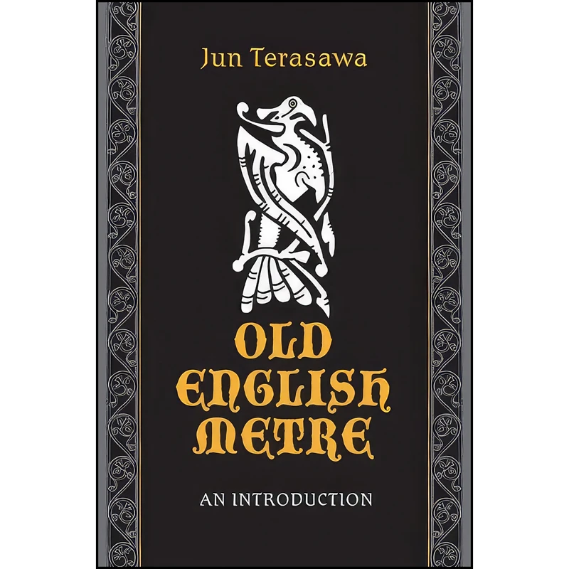 کتاب Old English Metre اثر Jun Terasawa انتشارات University of Toronto Press