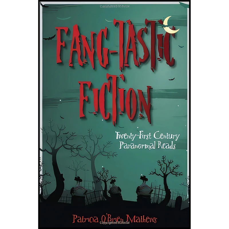 کتاب Fang-tastic Fiction اثر Patricia O7;Brien Mathews انتشارات ALA Editions