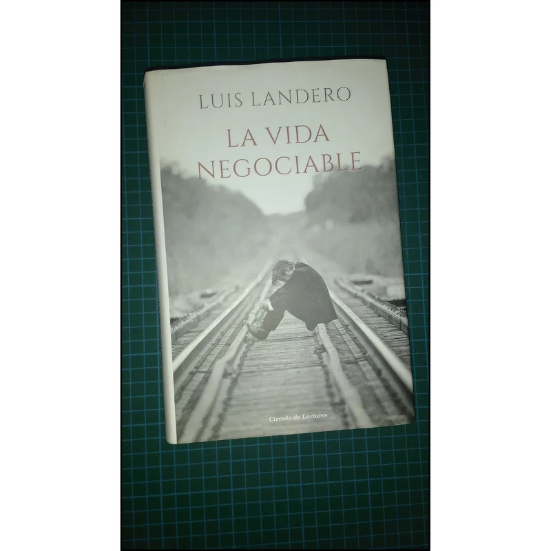کتاب La vida negociable اثر Luis Landero انتشارات Circulo de Lectores