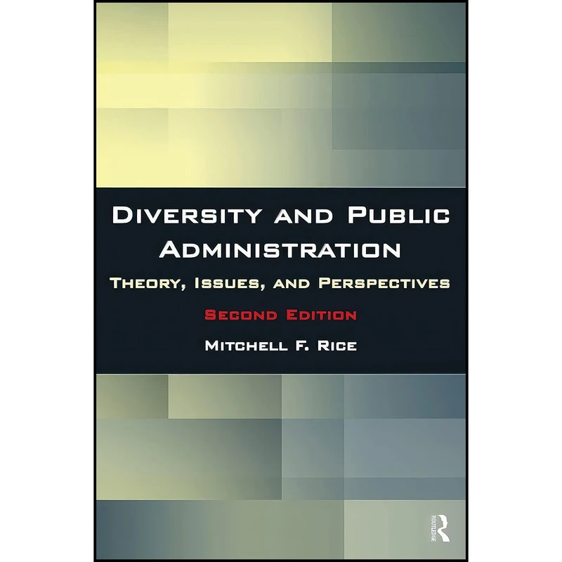 کتاب Diversity and Public Administration اثر Mitchell F. Rice انتشارات بله