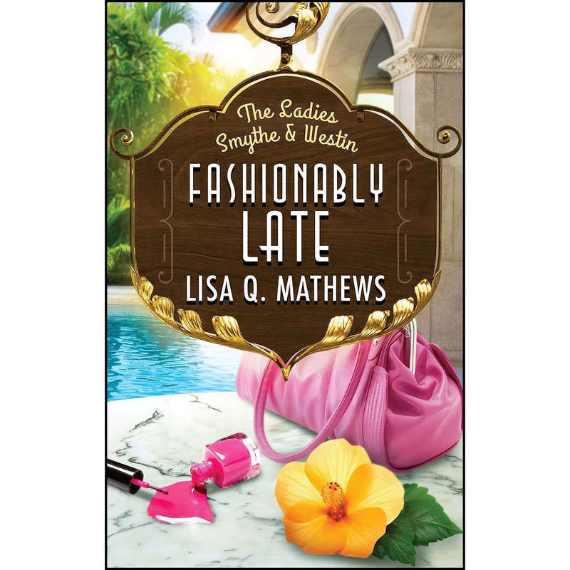 کتاب Fashionably Late  اثر Lisa Q. Mathews انتشارات WWL Carina Press