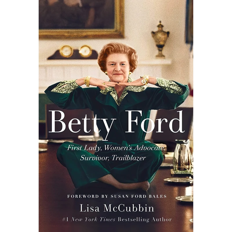 کتاب Betty Ford اثر Lisa McCubbin Hill and Susan Ford Bales انتشارات Gallery Books